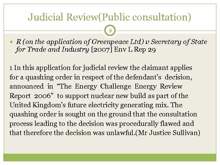 Judicial Review(Public consultation) 9 R (on the application of Greenpeace Ltd) v Secretary of