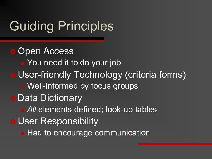 Guiding Principles £ Open n Access You need it to do your job £