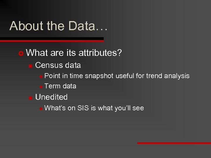 About the Data… £ What n are its attributes? Census data Point in time