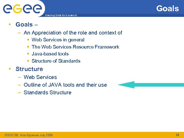 Goals Enabling Grids for E-scienc. E • Goals – – An Appreciation of the