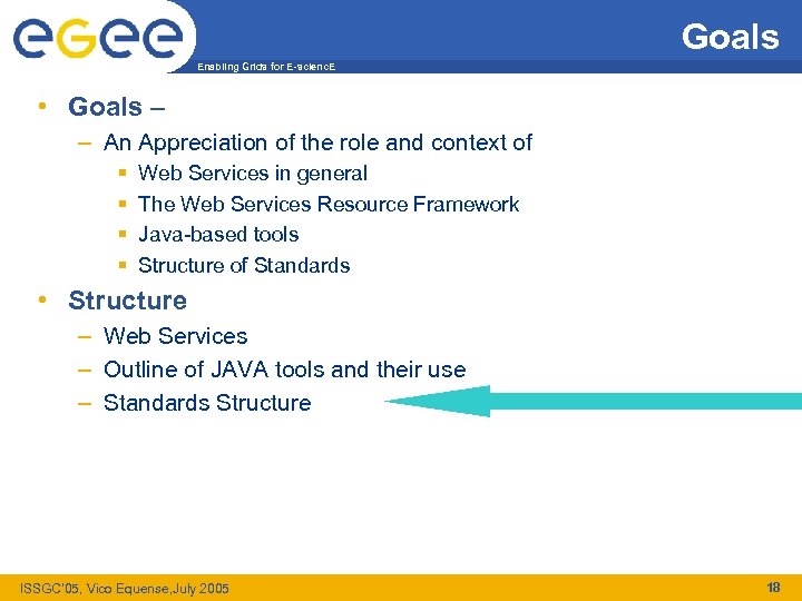 Goals Enabling Grids for E-scienc. E • Goals – – An Appreciation of the