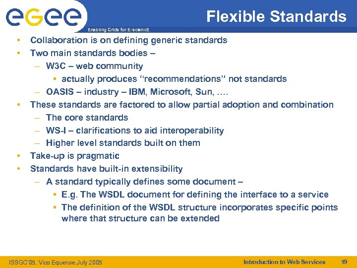 Flexible Standards Enabling Grids for E-scienc. E • • • Collaboration is on defining