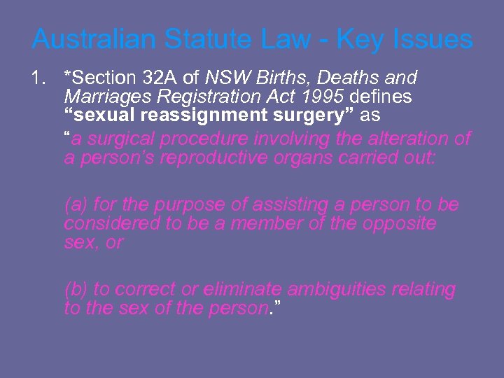Australian Statute Law - Key Issues 1. *Section 32 A of NSW Births, Deaths