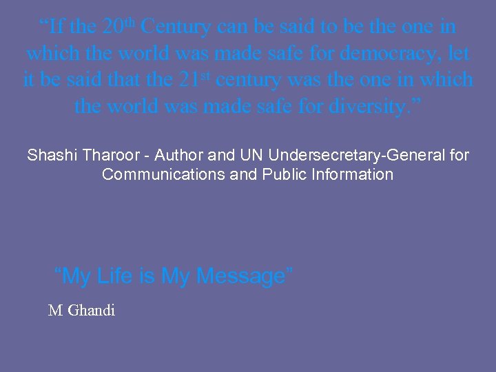 “If the 20 th Century can be said to be the one in which