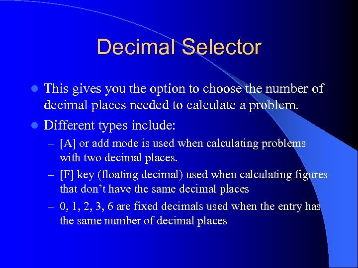 Decimal Selector This gives you the option to choose the number of decimal places