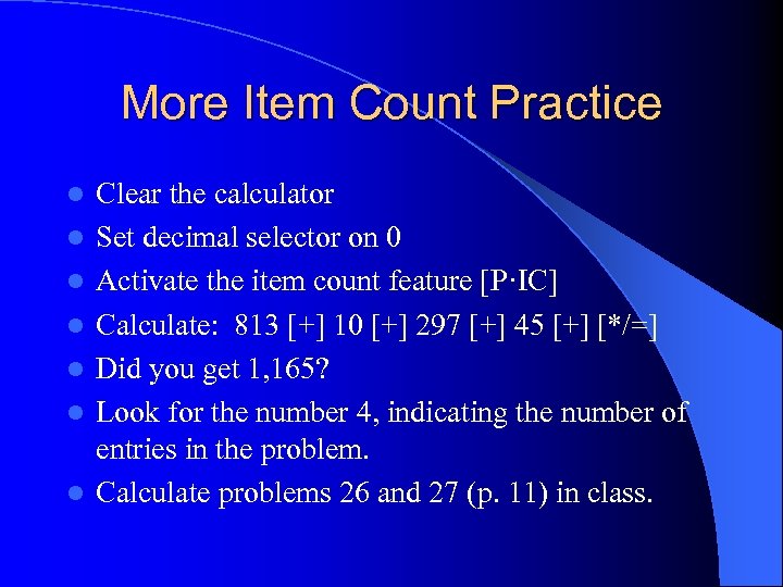 More Item Count Practice l l l l Clear the calculator Set decimal selector