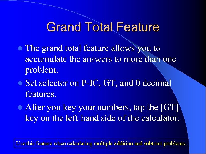 Grand Total Feature l The grand total feature allows you to accumulate the answers