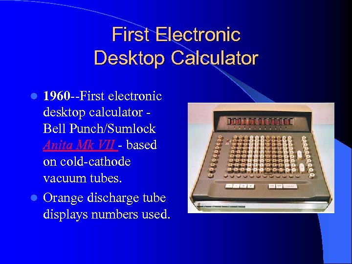 First Electronic Desktop Calculator 1960 --First electronic desktop calculator Bell Punch/Sumlock Anita Mk VII