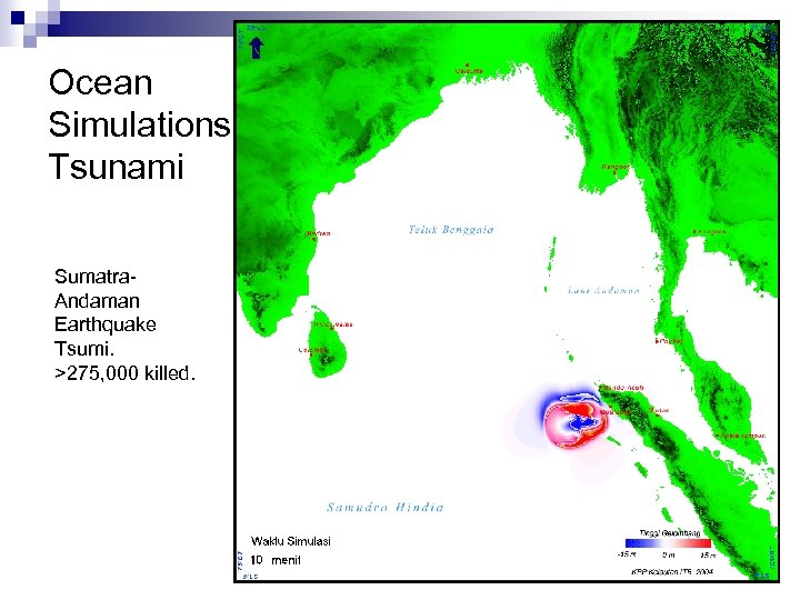 Ocean Simulations Tsunami Sumatra. Andaman Earthquake Tsumi. >275, 000 killed. 10 