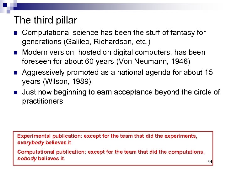 The third pillar n n Computational science has been the stuff of fantasy for