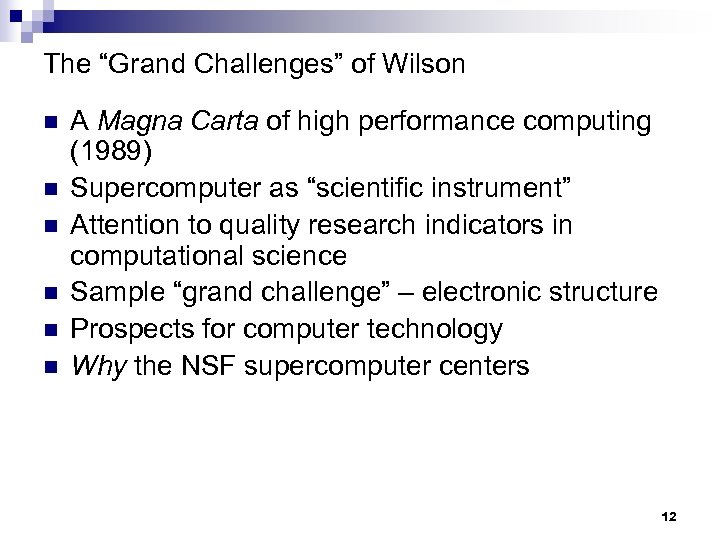 The “Grand Challenges” of Wilson n n n A Magna Carta of high performance