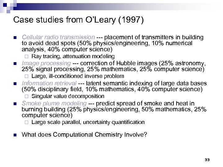 Case studies from O’Leary (1997) n Cellular radio transmission --- placement of transmitters in