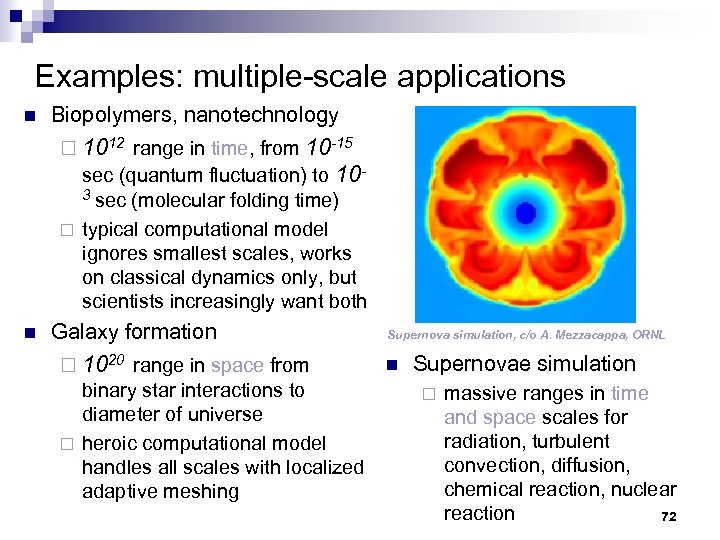 Examples: multiple-scale applications n Biopolymers, nanotechnology ¨ 1012 range in time, from 10 -15