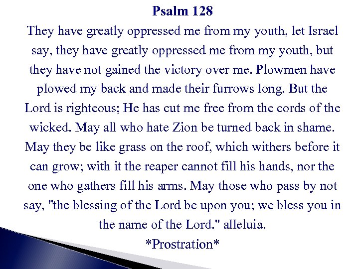 Psalm 128 They have greatly oppressed me from my youth, let Israel say, they