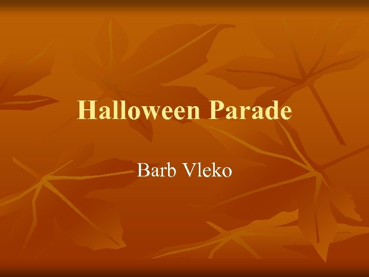 Halloween Parade Barb Vleko 