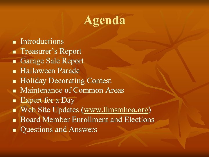 Agenda n n n n n Introductions Treasurer’s Report Garage Sale Report Halloween Parade