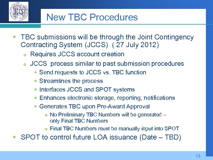 New TBC Procedures § TBC submissions will be through the Joint Contingency Contracting System