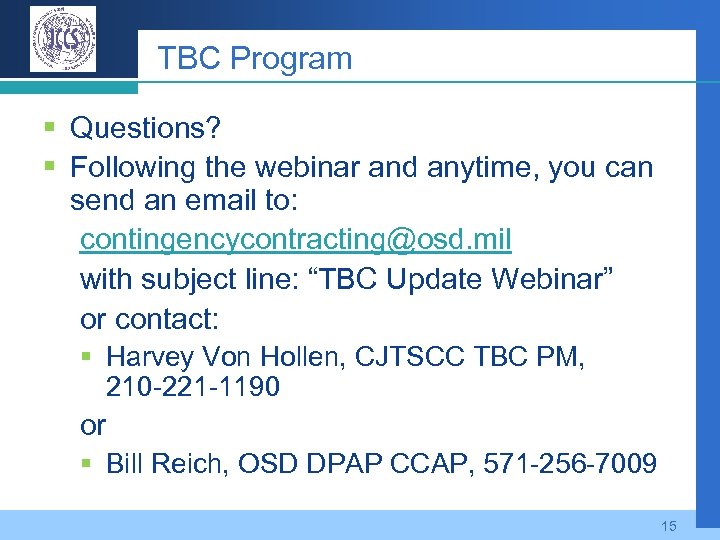 TBC Program § Questions? § Following the webinar and anytime, you can send an