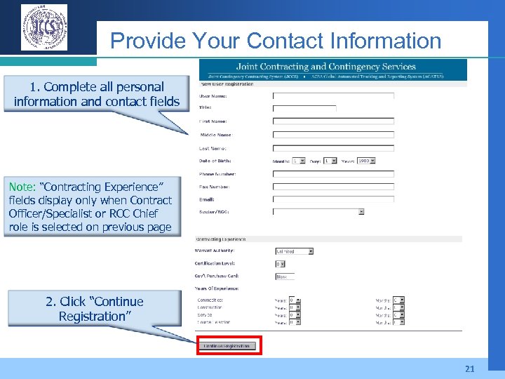 Provide Your Contact Information 1. Complete all personal information and contact fields Registration Note:
