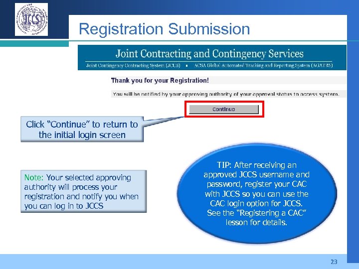Registration Submission Click “Continue” to return to the initial login screen Note: Your selected