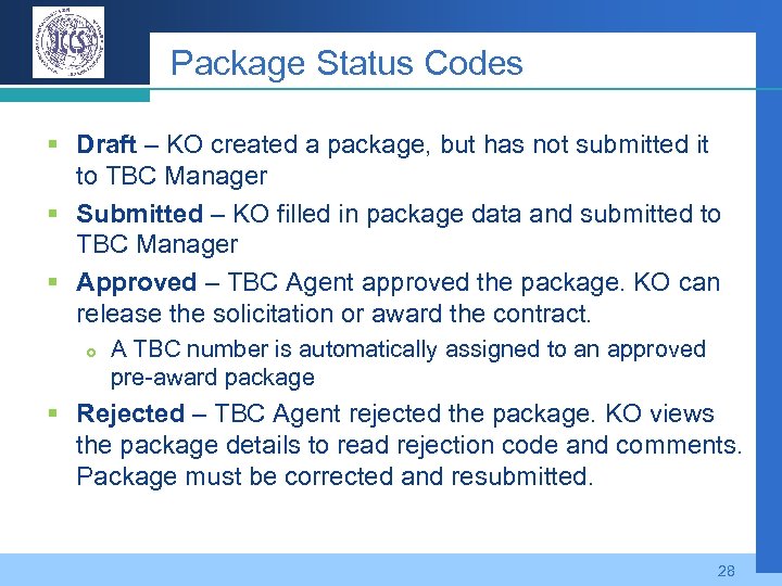 Package Status Codes § Draft – KO created a package, but has not submitted