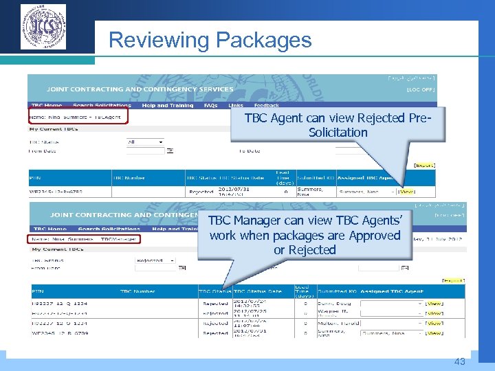 Reviewing Packages TBC Agent can view Rejected Pre. Solicitation TBC Manager can view TBC