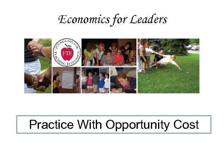 Economics for Leaders Practice With Opportunity Cost Economics for Leaders 