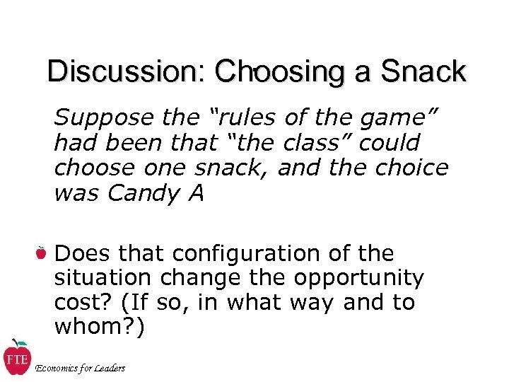 . Discussion: Choosing a Snack Suppose the “rules of the game” had been that