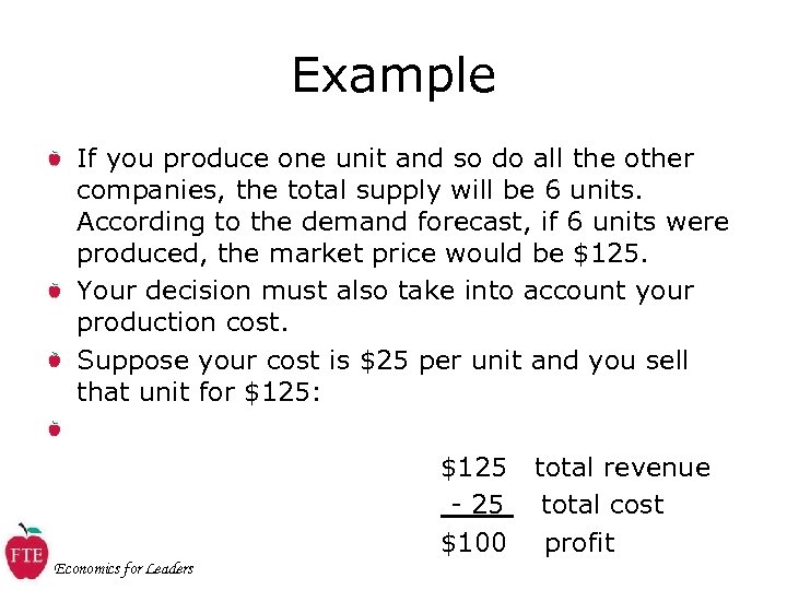 Example If you produce one unit and so do all the other companies, the