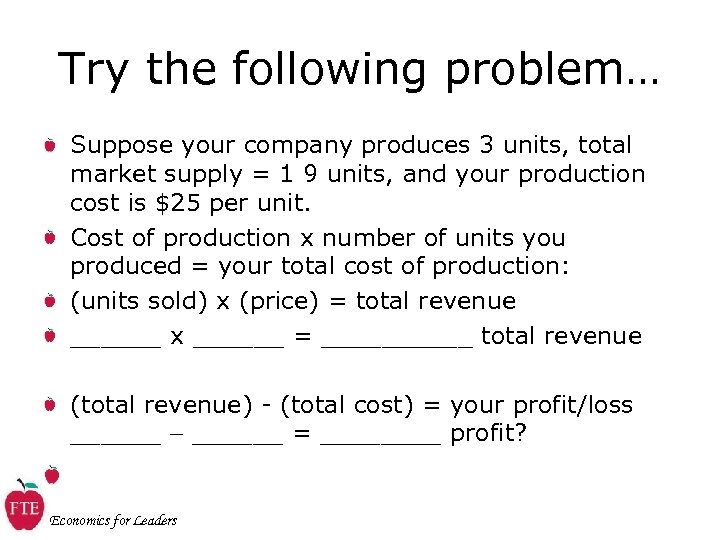 Try the following problem… Suppose your company produces 3 units, total market supply =