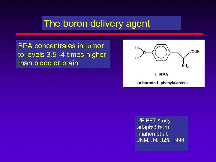 The boron delivery agent BPA concentrates in tumor to levels 3. 5 -4 times