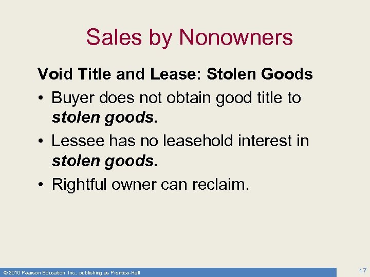 Sales by Nonowners Void Title and Lease: Stolen Goods • Buyer does not obtain