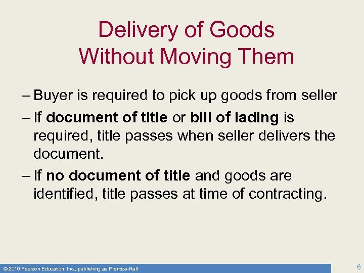 Delivery of Goods Without Moving Them – Buyer is required to pick up goods