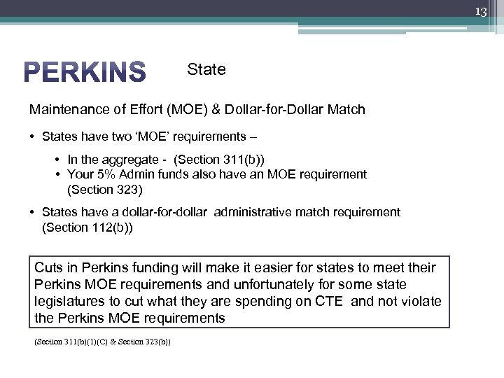 13 State Maintenance of Effort (MOE) & Dollar-for-Dollar Match • States have two ‘MOE’