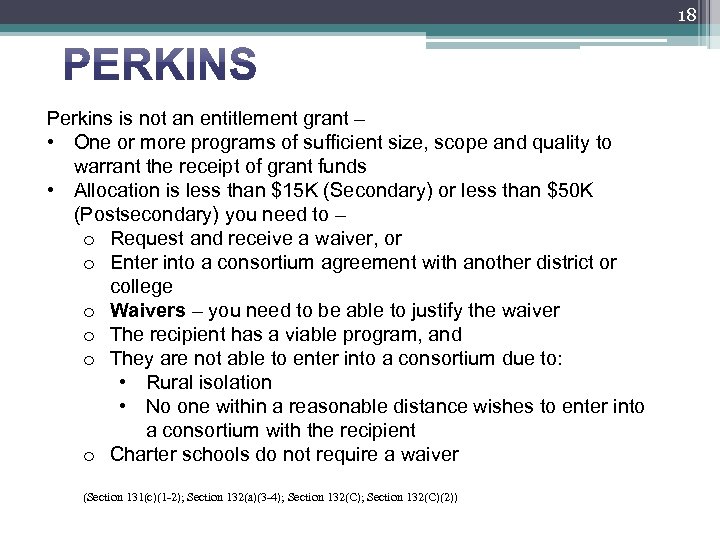 18 Perkins is not an entitlement grant – • One or more programs of