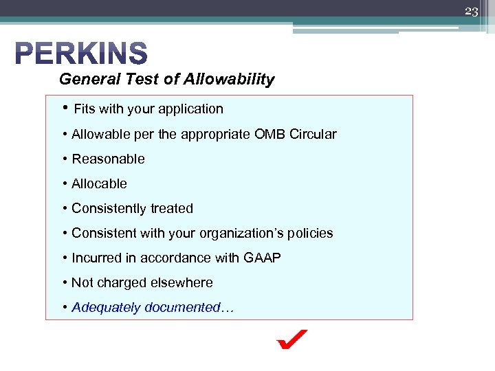 23 General Test of Allowability • Fits with your application • Allowable per the