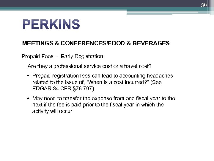 36 MEETINGS & CONFERENCES/FOOD & BEVERAGES Prepaid Fees – Early Registration Are they a