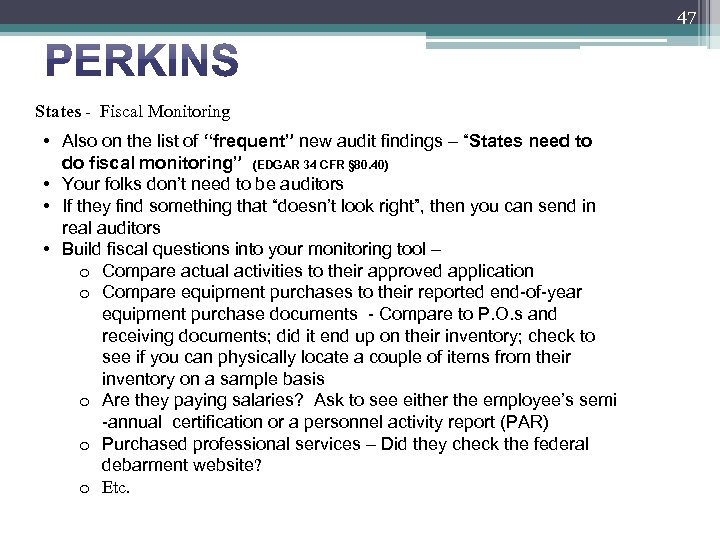 47 States - Fiscal Monitoring • Also on the list of “frequent” new audit