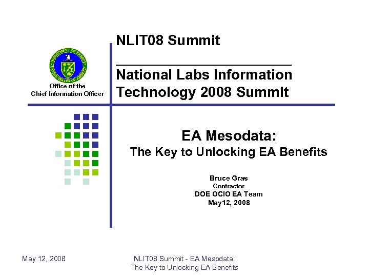 Office of the Chief Information Officer NLIT 08 Summit ___________ National Labs Information Technology