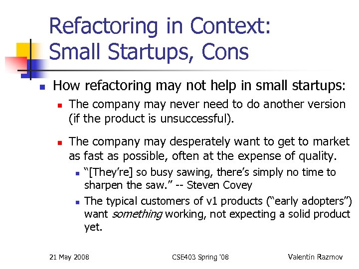 Refactoring in Context: Small Startups, Cons n How refactoring may not help in small