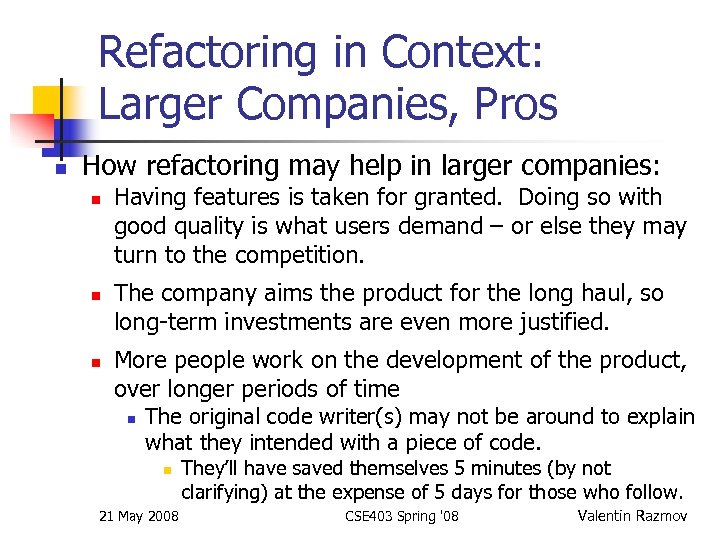 Refactoring in Context: Larger Companies, Pros n How refactoring may help in larger companies: