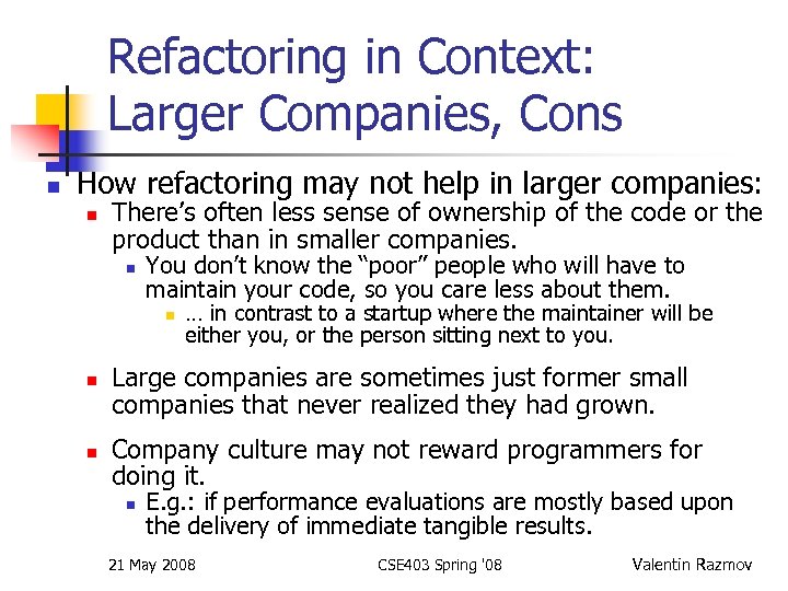 Refactoring in Context: Larger Companies, Cons n How refactoring may not help in larger