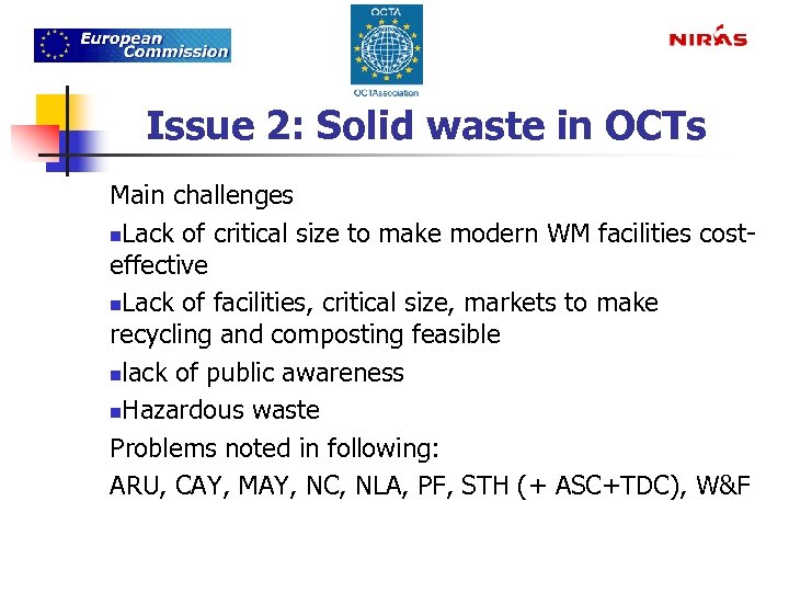 Issue 2: Solid waste in OCTs Main challenges n. Lack of critical size to