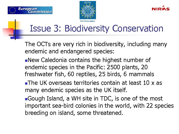 Issue 3: Biodiversity Conservation The OCTs are very rich in biodiversity, including many endemic