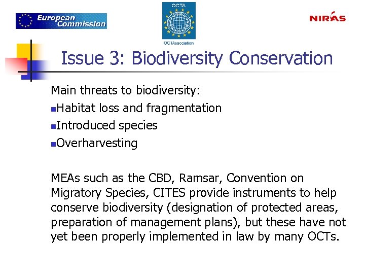 Issue 3: Biodiversity Conservation Main threats to biodiversity: n. Habitat loss and fragmentation n.