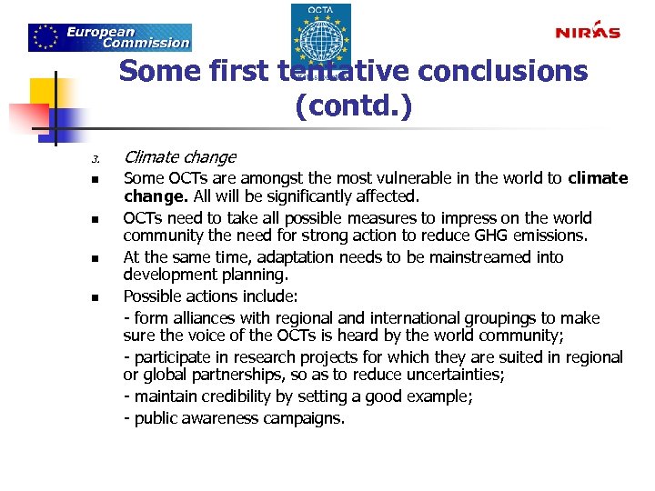 Some first tentative conclusions (contd. ) 3. n n Climate change Some OCTs are