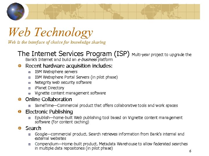 Web Technology Web is the interface of choice for knowledge sharing The Internet Services