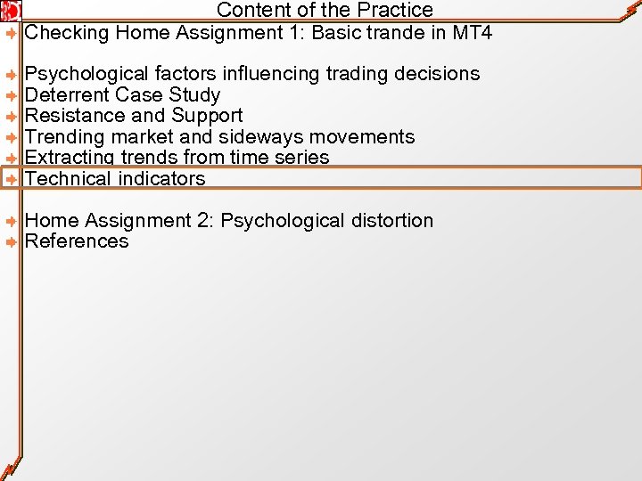 Content of the Practice Checking Home Assignment 1: Basic trande in MT 4 Psychological