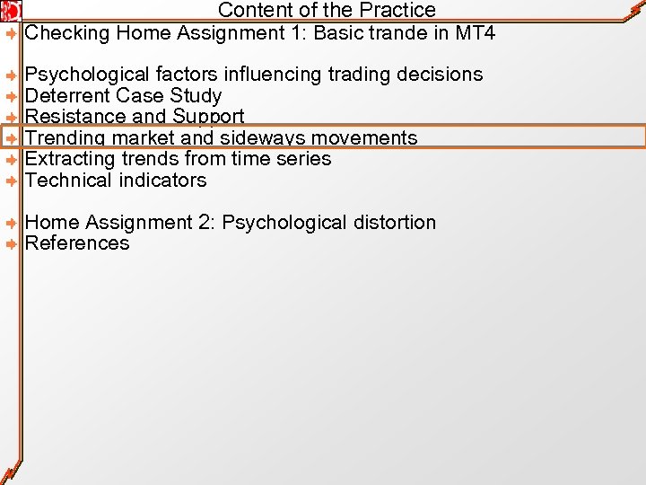 Content of the Practice Checking Home Assignment 1: Basic trande in MT 4 Psychological