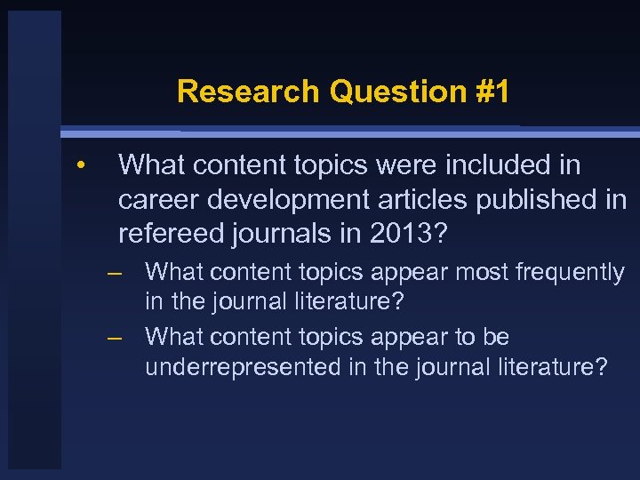 Research Question #1 • What content topics were included in career development articles published